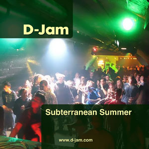 Subterranean Summer :: Mixed by D-Jam